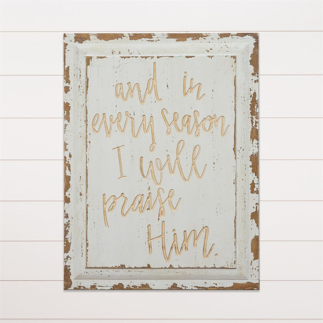 In Every Season I Will Praise Him Carved Sign