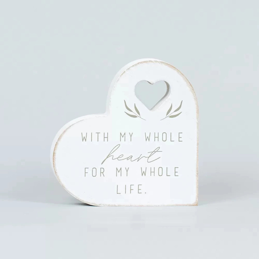 With My Whole Heart Wooden Sign
