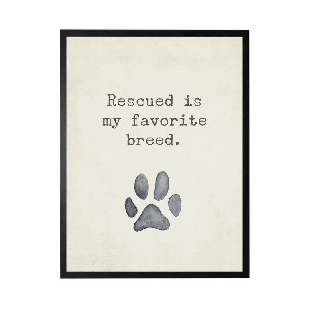Rescued Is My Favorite Breed Sign