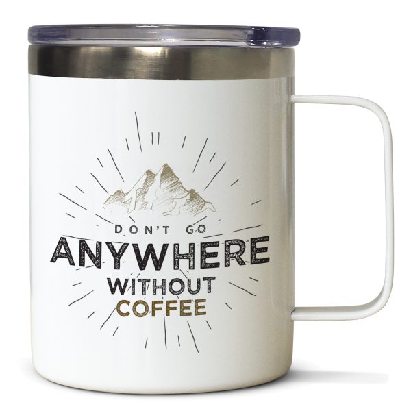 Don't Go Anywhere Without Coffee Tumbler