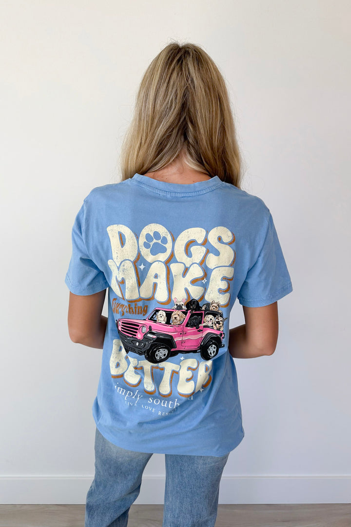 Dogs Make Everything Better Tee