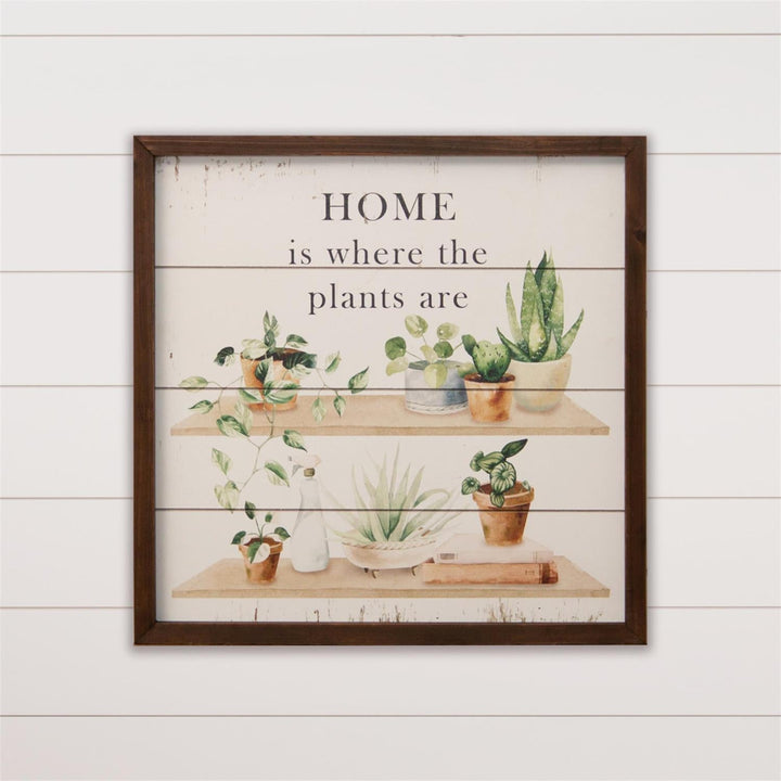 Home Is Where The Plants Are Sign