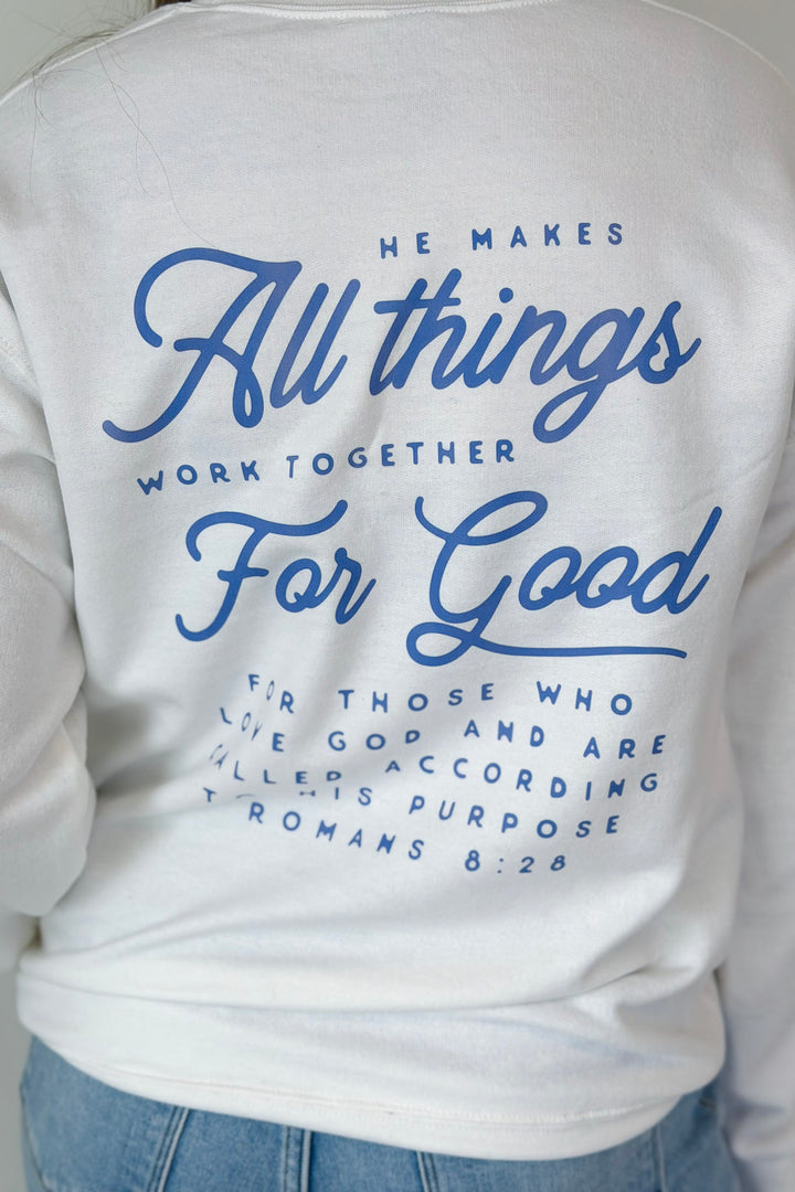 All Things For Good Sweatshirt