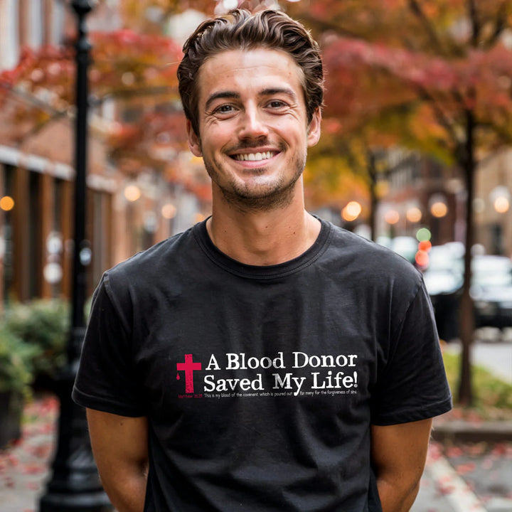 A Blood Donor Saved My Life Tee