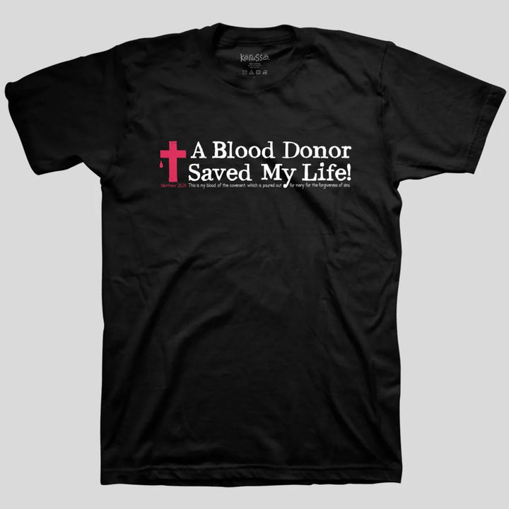 A Blood Donor Saved My Life Tee