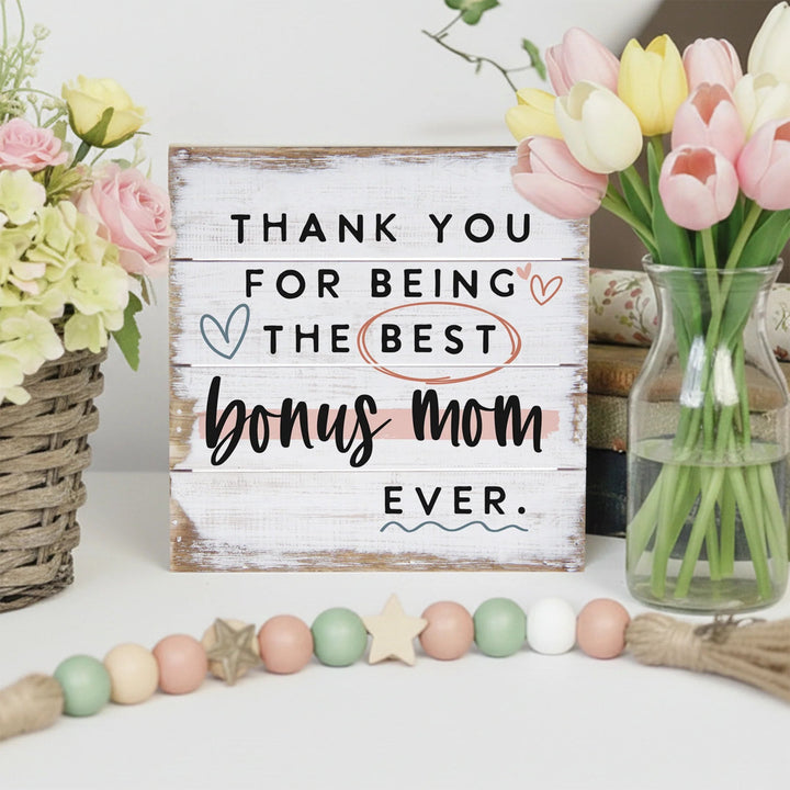 Best Bonus Mom Ever Wooden Plaque