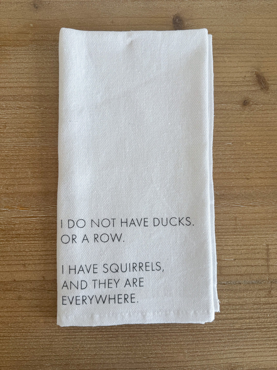 I Do Not Have Ducks Towel