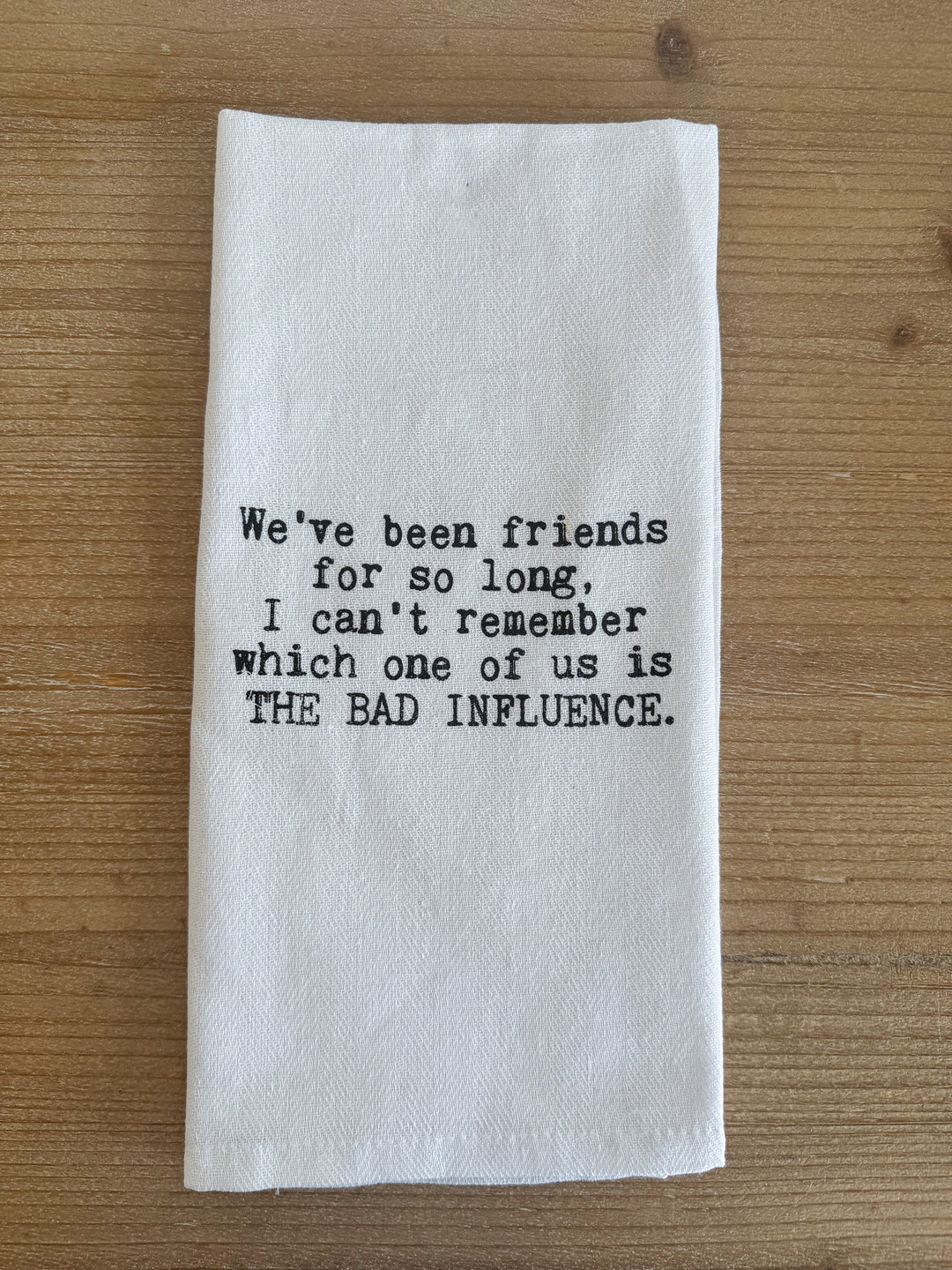 We've Been Friends Towel