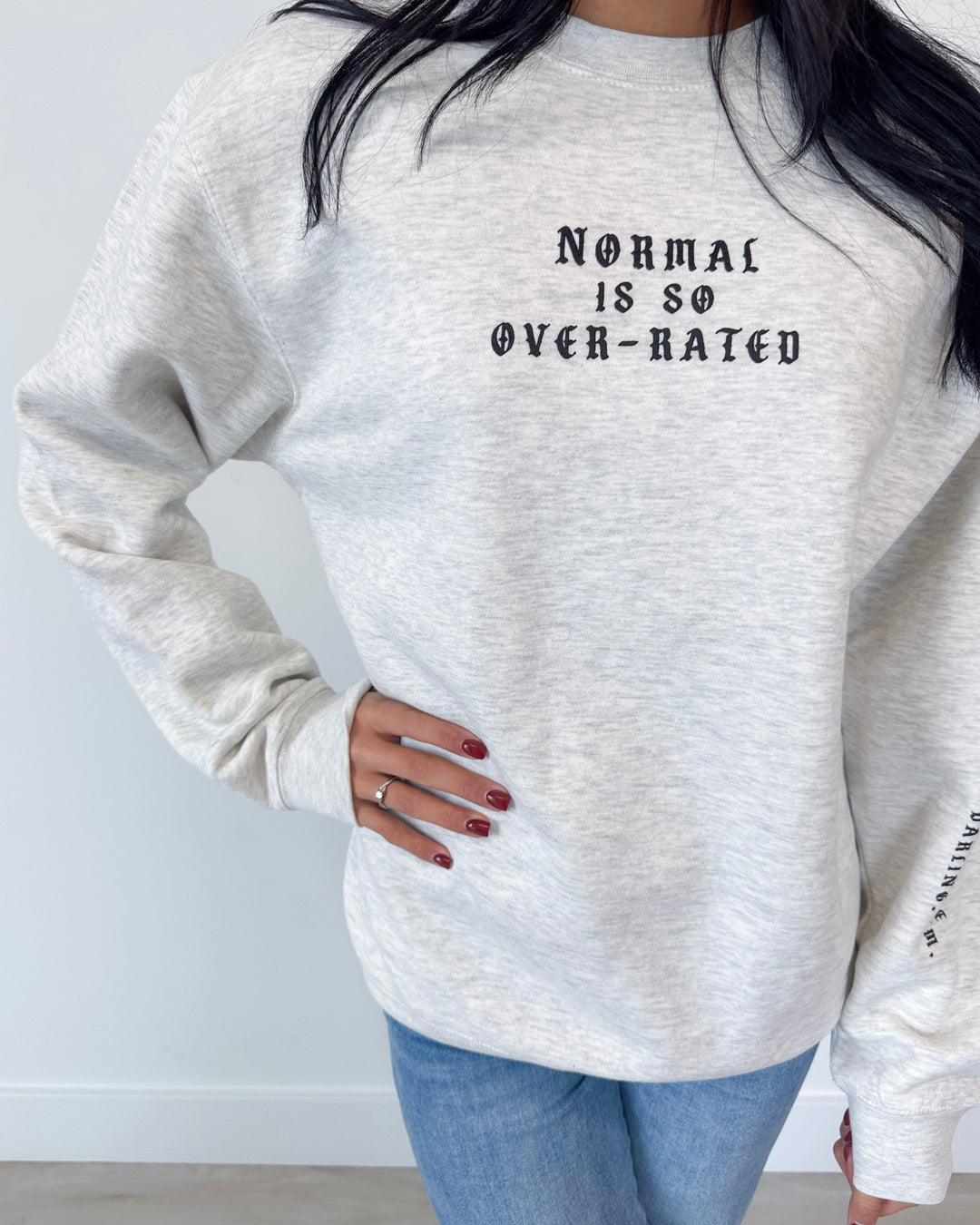 Normal Is Overrated Sweatshirt