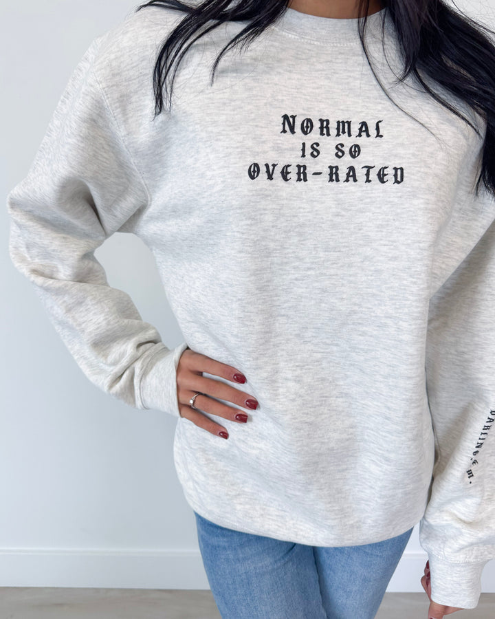 Normal Is Overrated Sweatshirt