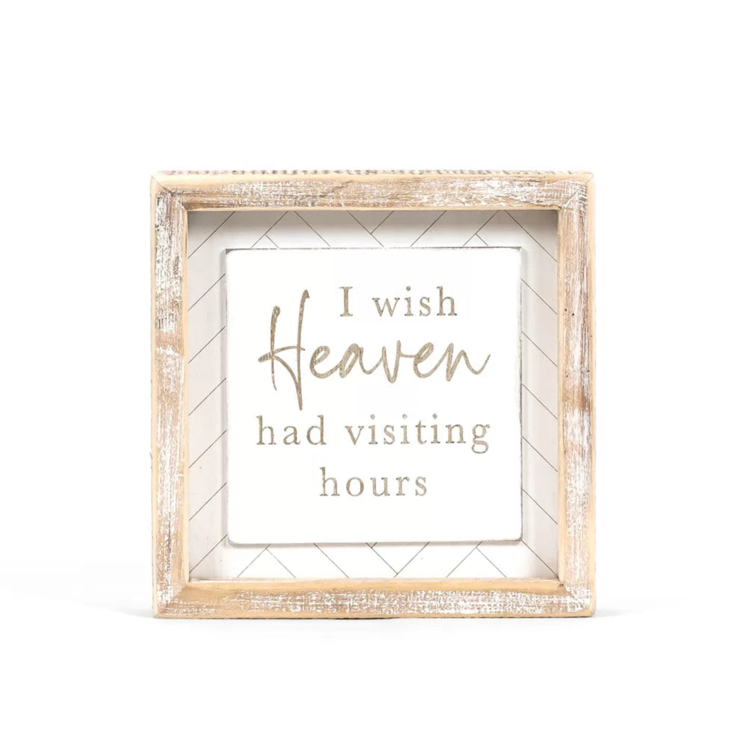Decorative sign with text 'I wish Heaven had visiting hours' in a wooden frame on a white background