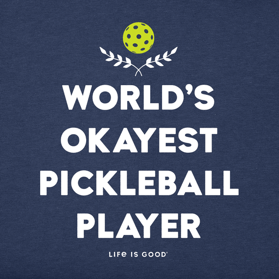 Women's Life Is Good World's Okayest Pickleball Player Crusher Tee