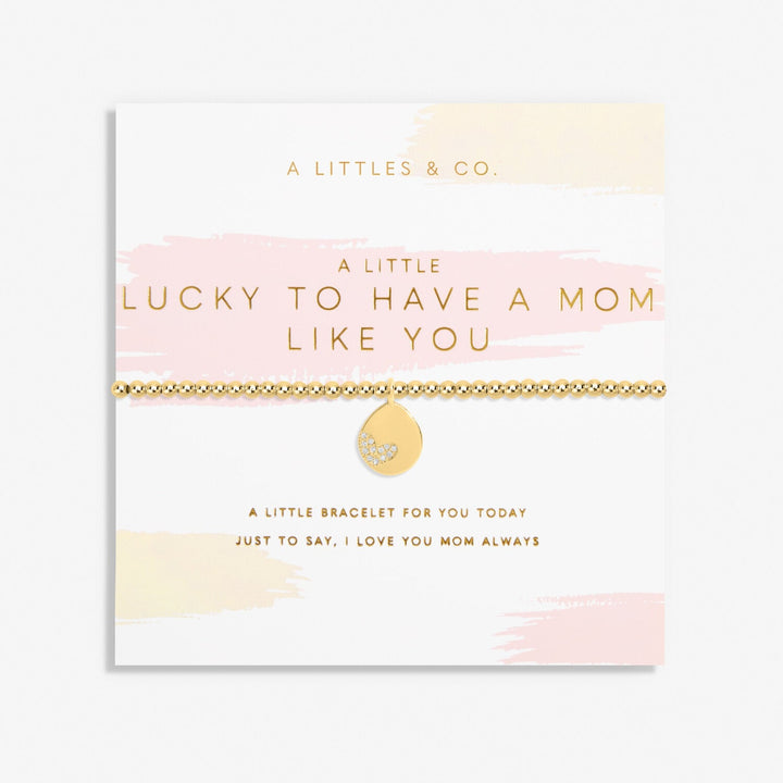 A Little "Lucky To Have A Mom Like You" Bracelet