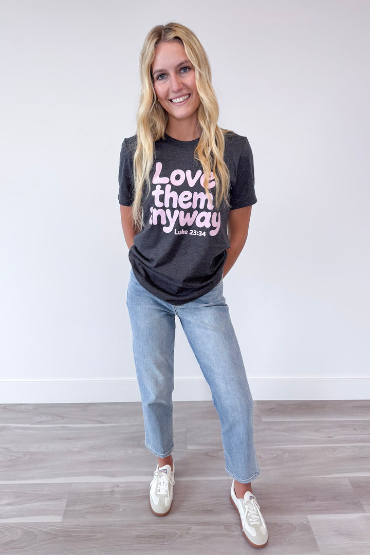 Love Them Anyway Tee