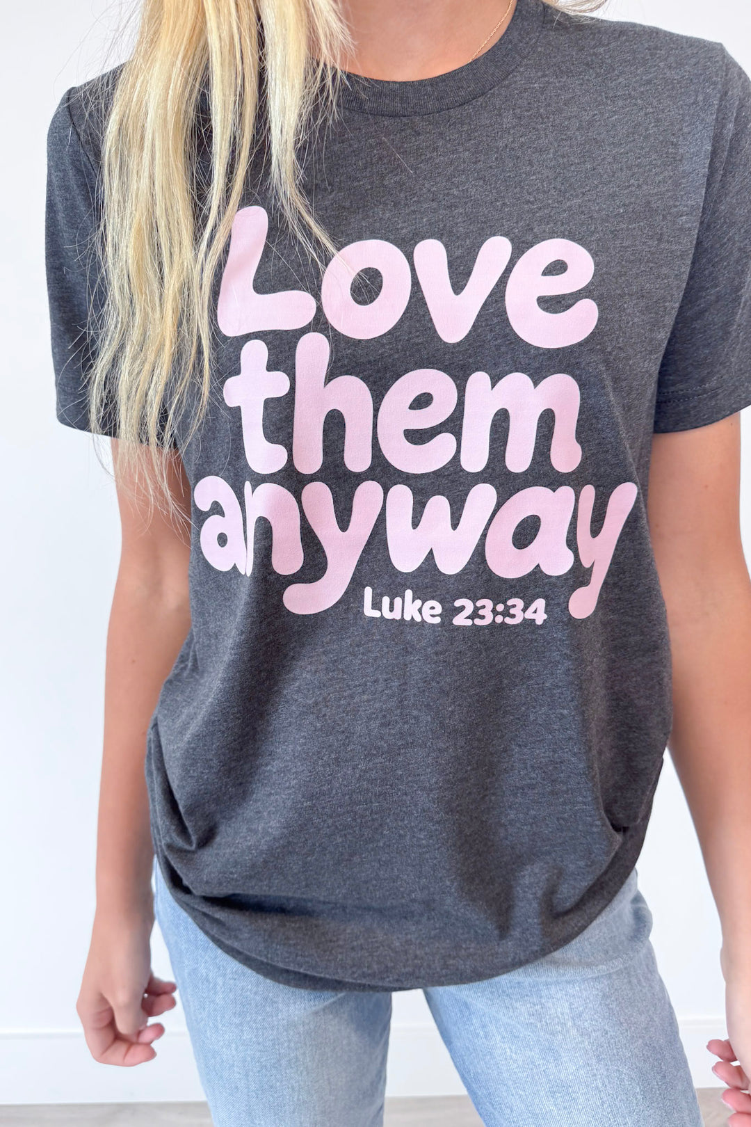 Love Them Anyway Tee
