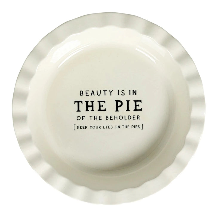 The Pie Of The Beholder Pie Dish