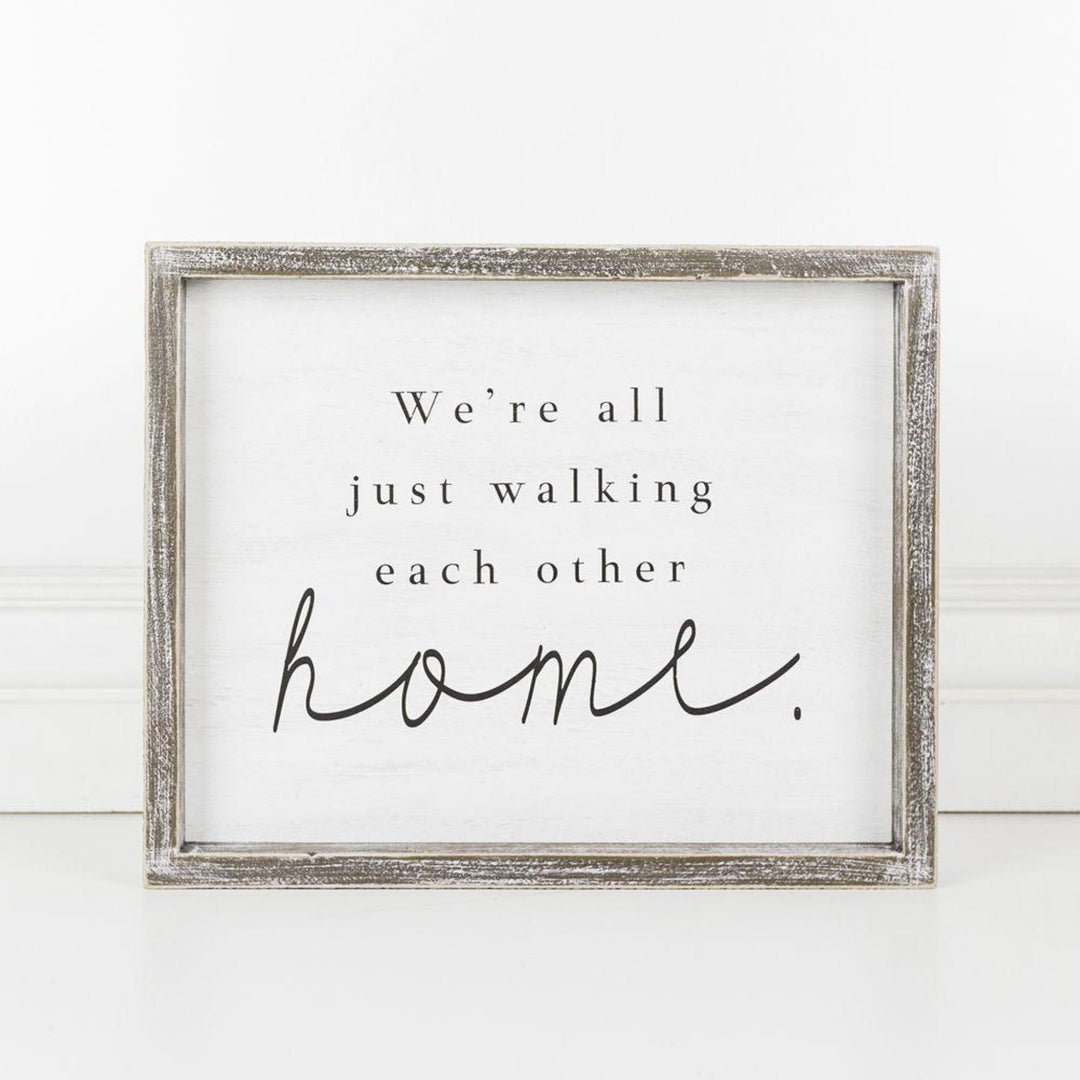 Walking Each Other Home Sign