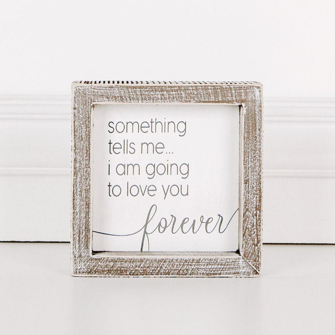 I Am Going To Love You Forever Sign