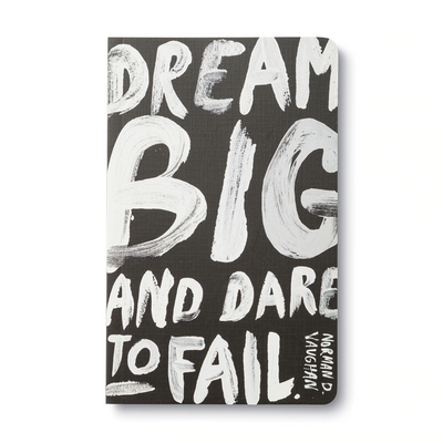 Dream Big And Dare To Fail Journal